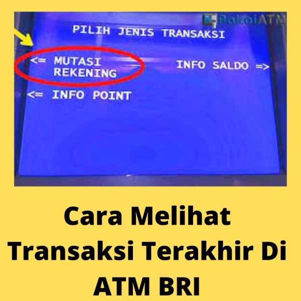 Cara Mwlihat Transaksi Terakhir Di ATM BRI