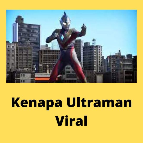 Kenapa Ultraman Viral