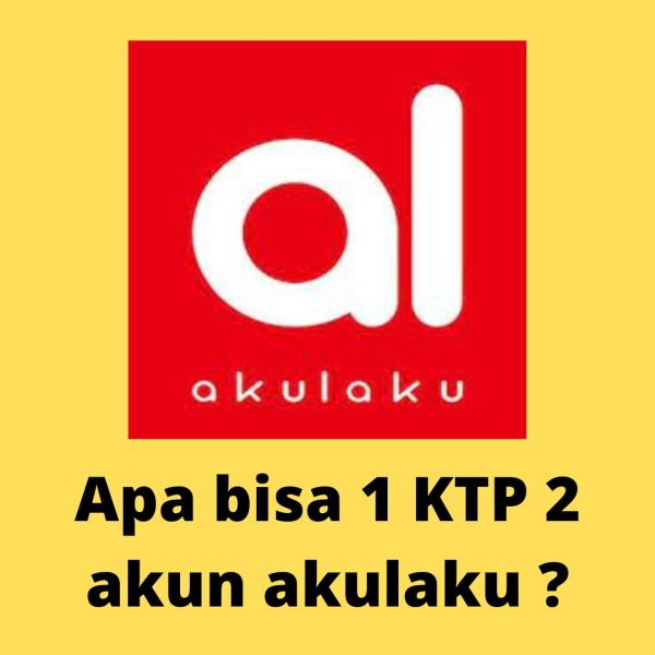 Apa Bisa 1 KTP 2 Akun Akulaku